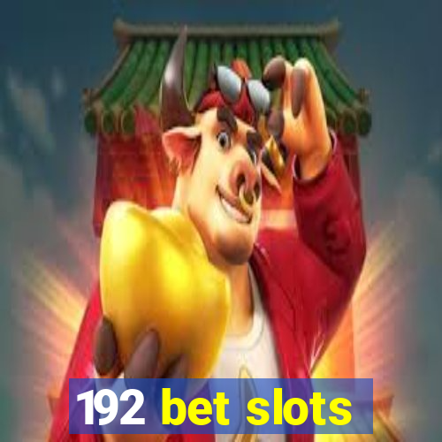 192 bet slots